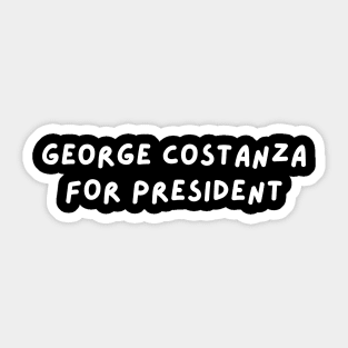 George Costanza for President Sticker